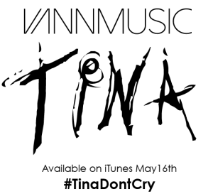 VANN MUSIC announce 'Tina' single launch gig