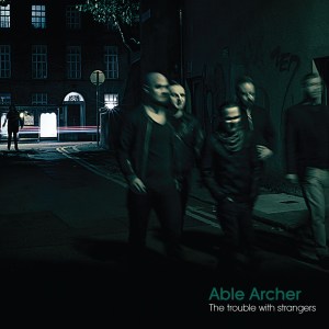 Review: "The Trouble with Strangers" EP by Able Archer