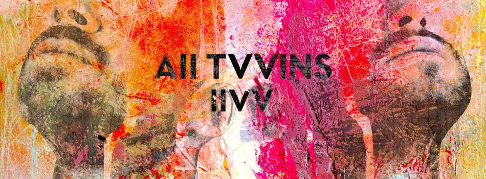 All Tvvins 'IIVV'