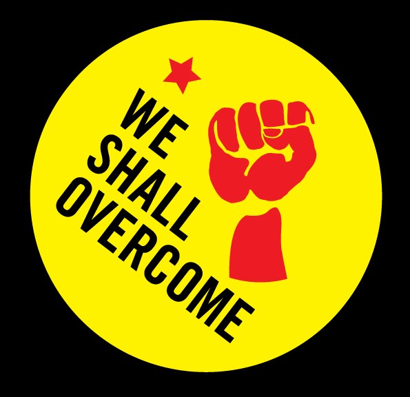 We Shall Overcome.