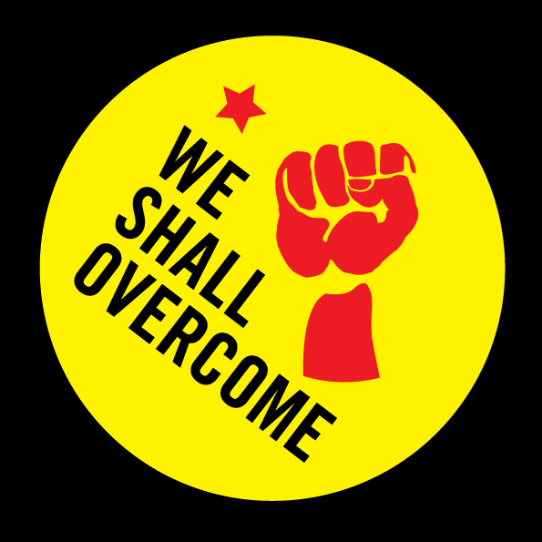 We Shall Overcome.