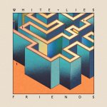 White Lies - “Friends”
