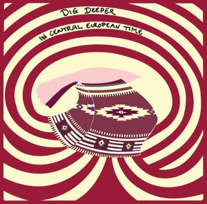 Dig Deeper - "In Central European Time"