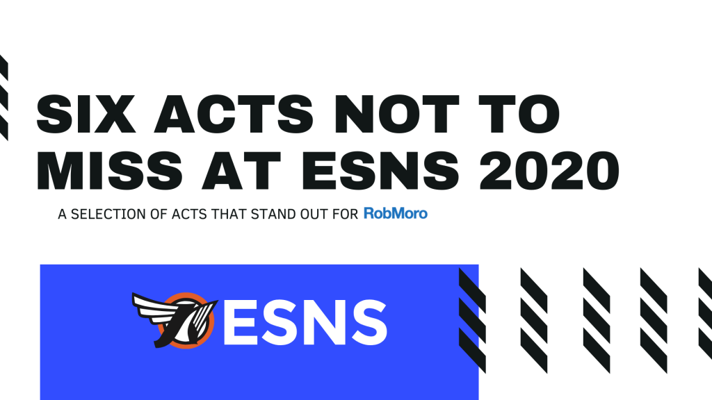 Six acts not to miss at ESNS 2020